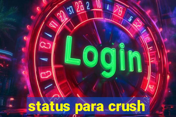 status para crush